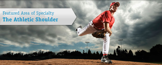 Featured Area of Specialty: The Athletic Shoulder
